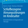Schlafbezogene Atmungsstörungen im Kindesalter : Besonderheiten in Diagnostik und Therapie