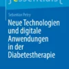 Neue Technologien und digitale Anwendungen in der Diabetestherapie :