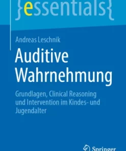 Auditive Wahrnehmung : Grundlagen, Clinical Reasoning und Intervention im Kindes- und Jugendalter