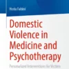 Domestic Violence in Medicine and Psychotherapy : Personalized Interventions for Victims and in Perpetrator Counseling