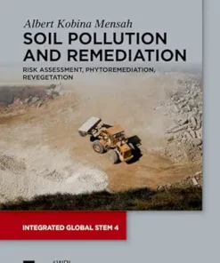 Soil Pollution and Remediation: Risk Assessment, Phytoremediation, Revegetation (Integrated Global STEM Book 4) (PDF)
