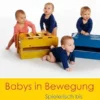 Babys in Bewegung: Spielerisch bis zum ersten Schritt (German Edition), 5th Edition (PDF) Babys in Bewegung: Spielerisch bis zum ersten Schritt (German Edition), 5th Edition (PDF)