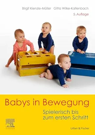 Babys in Bewegung: Spielerisch bis zum ersten Schritt (German Edition), 5th Edition (PDF) Babys in Bewegung: Spielerisch bis zum ersten Schritt (German Edition), 5th Edition (PDF)