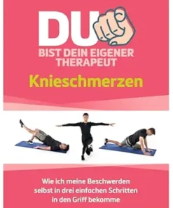 Du bist dein eigener Therapeut: Knieschmerzen – Wie ich meine Beschwerden selbst in drei einfachen Schritten in den Griff bekomme (German Edition) (EPUB)
