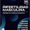 Infertilidad masculina: Abordaje en la Medicina Reproductiva (PDF)