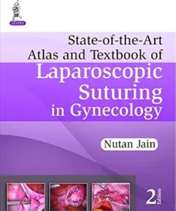 State-of-the-Art Atlas and Textbook of Laparoscopic Suturing in Gynecology, 2nd edition (PDF)