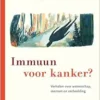Immuun voor kanker: Verhalen over wetenschap, mensen en verbeelding (PDF) Immuun voor kanker: Verhalen over wetenschap, mensen en verbeelding (PDF)
