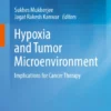 Hypoxia and Tumor Microenvironment : Implications for Cancer Therapy