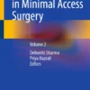 Recent Concepts in Minimal Access Surgery : Volume 2