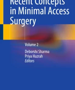 Recent Concepts in Minimal Access Surgery : Volume 2