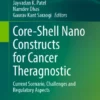 Core-Shell Nano Constructs for Cancer Theragnostic : Current Scenario, Challenges and Regulatory Aspects
