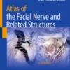 Atlas of the Facial Nerve and Related Structures :