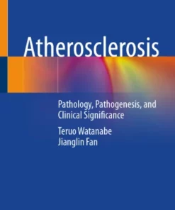 Atherosclerosis : Pathology, Pathogenesis, and Clinical Significance