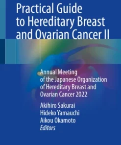 Practical Guide to Hereditary Breast and Ovarian Cancer II : Annual Meeting of the Japanese Organization of Hereditary Breast and Ovarian Cancer 2022