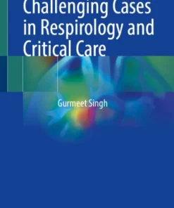 Challenging Cases in Respirology and Critical Care :