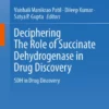 Deciphering The Role of Succinate Dehydrogenase in Drug Discovery : SDH in Drug Discovery