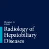Radiology of Hepatobiliary Diseases :