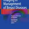 Imaging in Management of Breast Diseases : Volume 1, Overview of Modalities