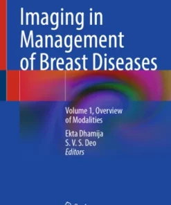 Imaging in Management of Breast Diseases : Volume 1, Overview of Modalities