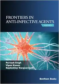 Frontiers in Anti-infective Agents: Volume 6 (PDF)