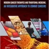 Modern Cancer Therapies and Traditional Medicine: An Integrative Approach to Combat Cancers (EPUB) Modern Cancer Therapies and Traditional Medicine: An Integrative Approach to Combat Cancers (EPUB)