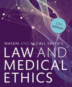 Mason and McCall Smith’s Law and Medical Ethics, 12th Edition (PDF)