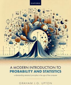 A Modern Introduction to Probability and Statistics: Understanding Statistical Principles in the Age of the Computer (PDF)