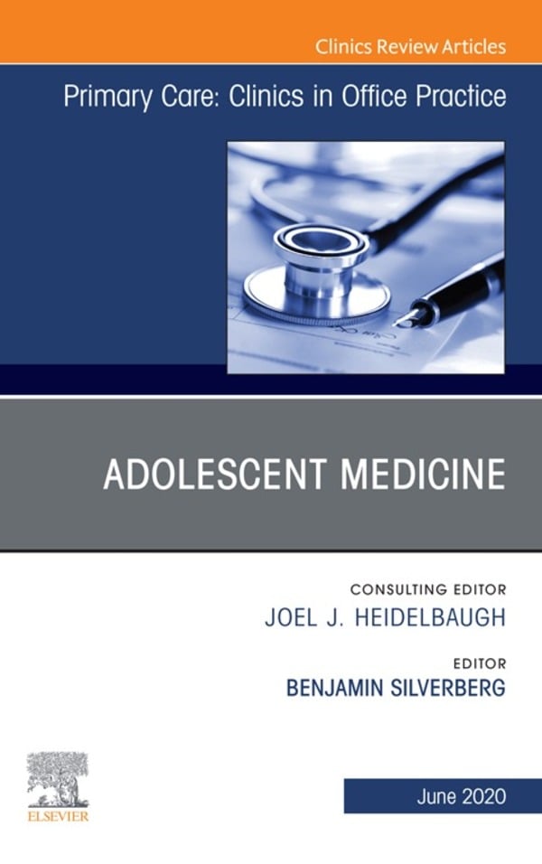 Adolescent Medicine, An Issue of Primary Care: Clinics in Office Practice, June 2020 (EPUB) Adolescent Medicine, An Issue of Primary Care: Clinics in Office Practice, June 2020 (EPUB)
