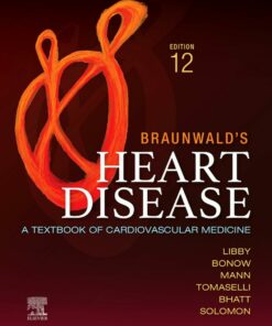 Braunwald’s Heart Disease: A Textbook of Cardiovascular Medicine, 12th Edition (EPUB)