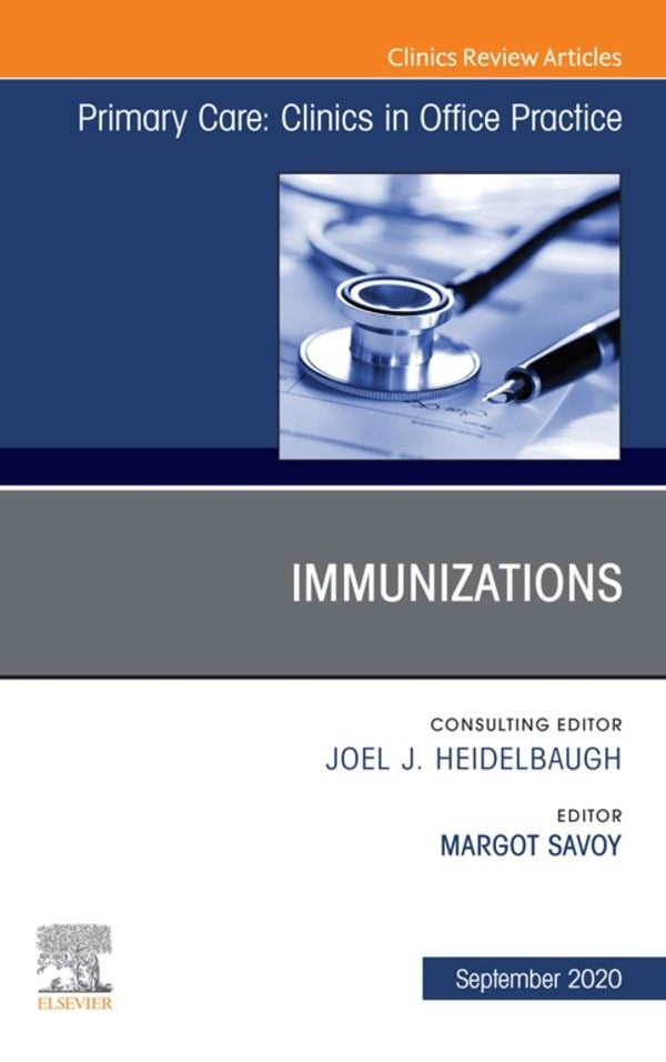 Immunizations, An Issue of Primary Care: Clinics in Office Practice (EPUB) Immunizations, An Issue of Primary Care: Clinics in Office Practice (EPUB)