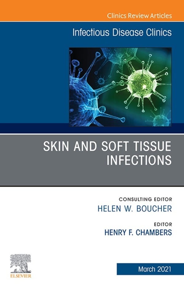 Skin and Soft Tissue Infections, An Issue of Infectious Disease Clinics of North America (EPUB) Skin and Soft Tissue Infections, An Issue of Infectious Disease Clinics of North America (EPUB)