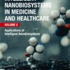 Intelligent Nanobiosystems in Medicine and Healthcare, Volume 2: Applications of Intelligent Nanobiosystems (PDF) Intelligent Nanobiosystems in Medicine and Healthcare, Volume 2: Applications of Intelligent Nanobiosystems (PDF)