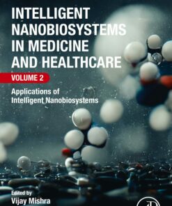 Intelligent Nanobiosystems in Medicine and Healthcare, Volume 2: Applications of Intelligent Nanobiosystems (PDF)
