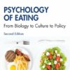 Psychology of Eating: From Biology to Culture to Policy, 2nd Edition (PDF)