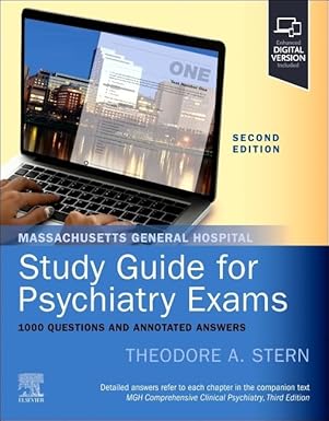 Massachusetts General Hospital Study Guide for Psychiatry Exams: 1000 Questions and Annotated Answers, 2nd Edition (PDF) Massachusetts General Hospital Study Guide for Psychiatry Exams: 1000 Questions and Annotated Answers, 2nd Edition (PDF)