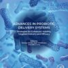 Advances in Probiotic Delivery Systems: Strategies for Enhanced Viability, Targeted Delivery and Efficacy (EPUB) Advances in Probiotic Delivery Systems: Strategies for Enhanced Viability, Targeted Delivery and Efficacy (EPUB)