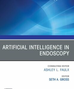 Artificial Intelligence in Endoscopy, An Issue of Gastrointestinal Endoscopy Clinics (PDF)