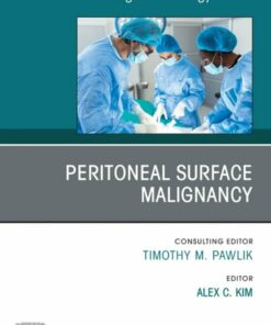 Peritoneal Surface Malignancy, An Issue of Surgical Oncology Clinics of North America (PDF)
