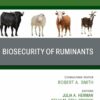 Biosecurity of Ruminants, An Issue of Veterinary Clinics of North America: Food Animal Practice: Biosecurity of Ruminants, An Issue of Veterinary Clinics …(The Clinics: Veterinary Medicine) (EPUB)