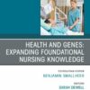 Health and Genes: Expanding Foundational Nursing Knowledge, An Issue of Nursing Clinics (EPUB)