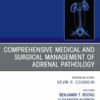 Comprehensive Medical and Surgical Management of Adrenal Pathology, An Issue of Urologic Clinics of North America (PDF)