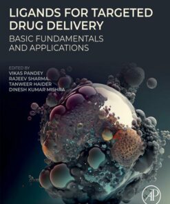 Ligands for Targeted Drug Delivery: Basic Fundamentals and Applications (PDF)