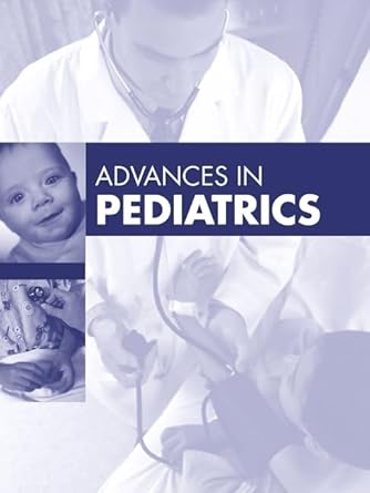 Advances in Pediatrics, 2025 (Volume 72-1) (Advances, Volume 72-1) (EPUB) Advances in Pediatrics, 2025 (Volume 72-1) (Advances, Volume 72-1) (EPUB)