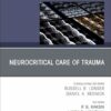 Neurocritical Care of Trauma, An Issue of Neurosurgery Clinics of North America (Volume 36-3) (The Clinics: Surgery, Volume 36-3) (EPUB) Neurocritical Care of Trauma, An Issue of Neurosurgery Clinics of North America (Volume 36-3) (The Clinics: Surgery, Volume 36-3) (EPUB)