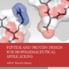 Peptide and Protein Design for Biopharmaceutical Applications (EPUB) Peptide and Protein Design for Biopharmaceutical Applications (EPUB)