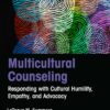 Multicultural Counseling: Responding with Cultural Humility, Empathy, and Advocacy (PDF)