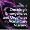 Handbook of Oncologic Emergencies and Urgencies in Acute Care Nursing (PDF) Handbook of Oncologic Emergencies and Urgencies in Acute Care Nursing (PDF)