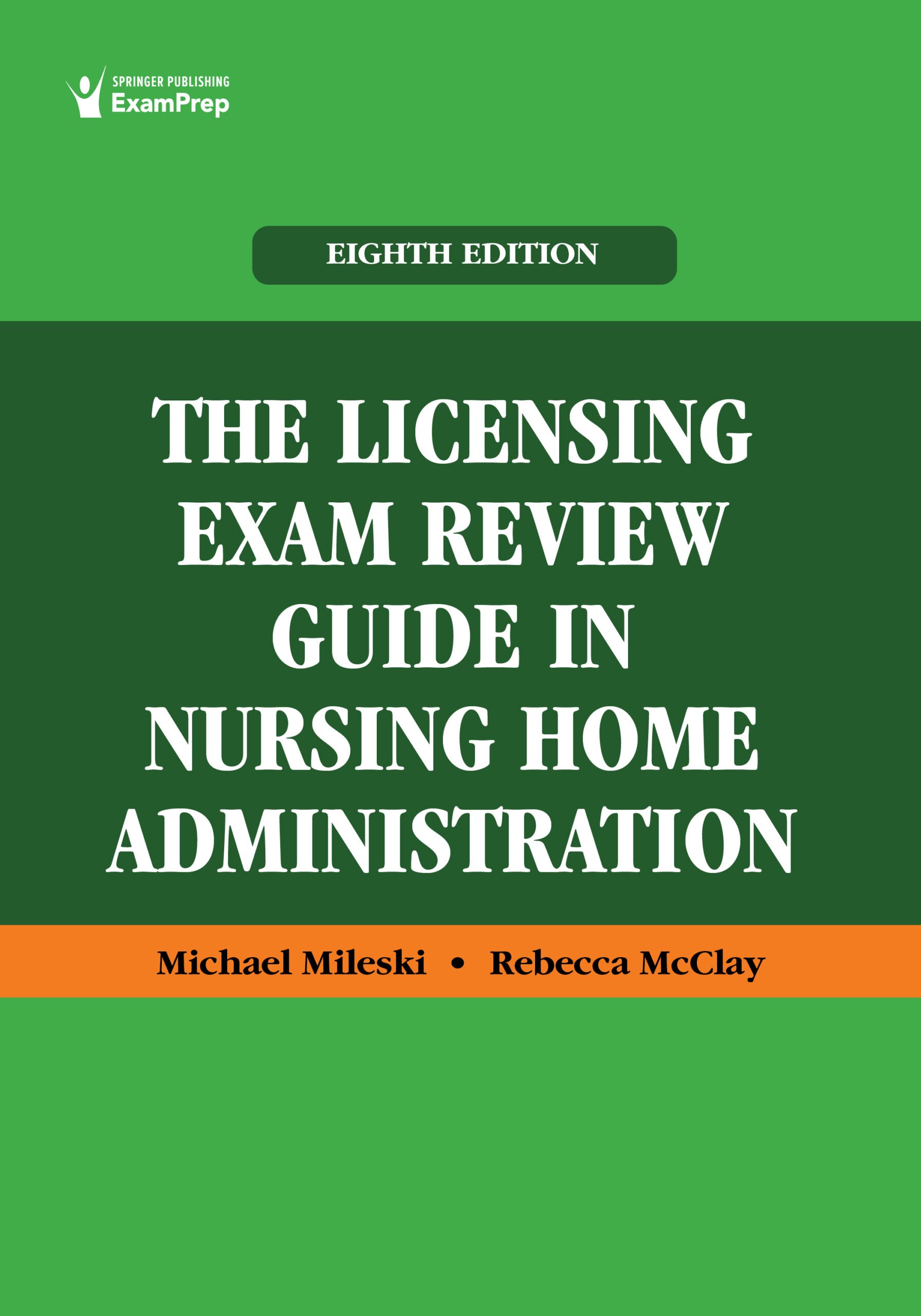 The Licensing Exam Review Guide in Nursing Home Administration, 8th Edition (EPUB) The Licensing Exam Review Guide in Nursing Home Administration, 8th Edition (EPUB)
