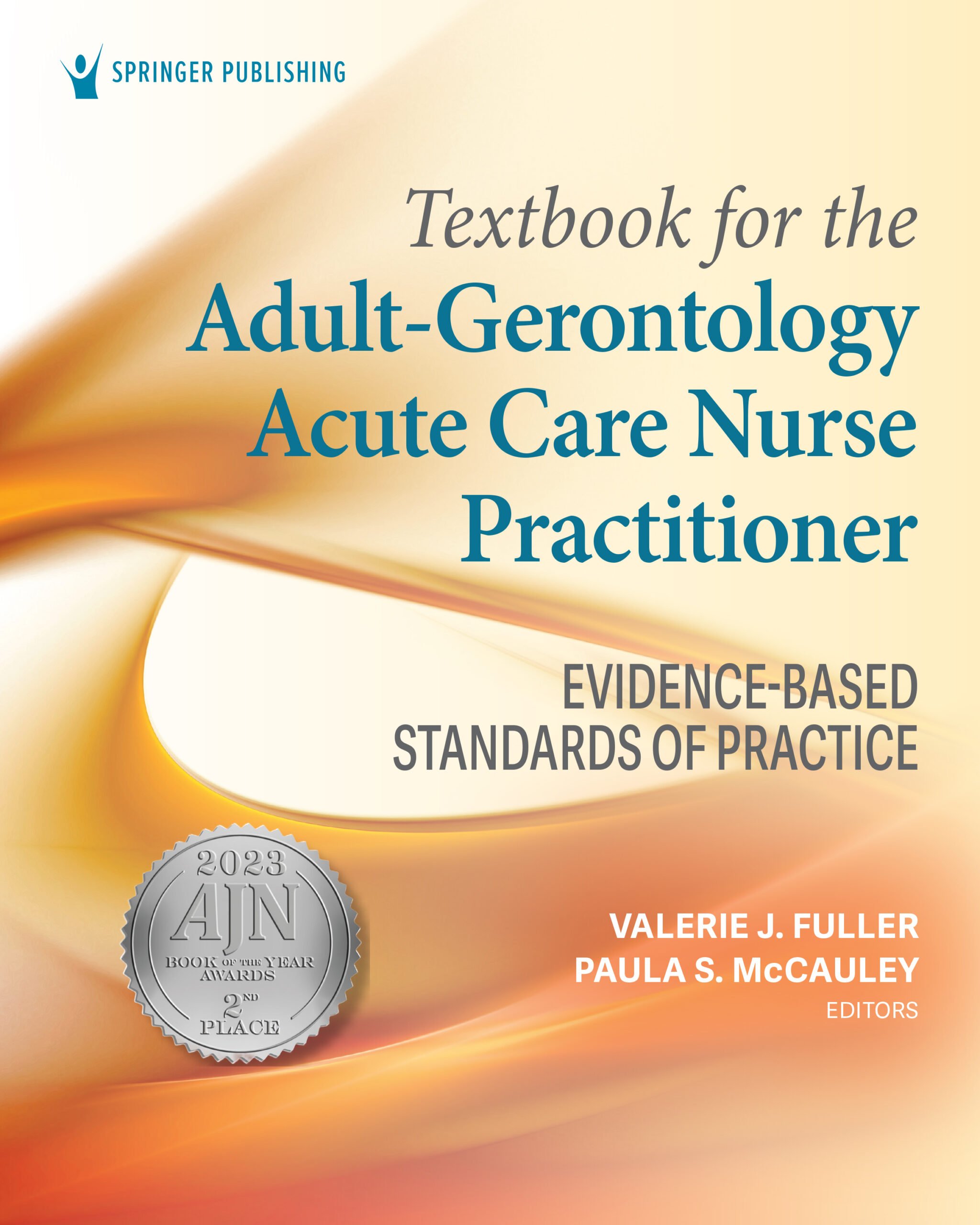 Textbook for the Adult-Gerontology Acute Care Nurse Practitioner: Evidence-Based Standards of Practice (EPUB) Textbook for the Adult-Gerontology Acute Care Nurse Practitioner: Evidence-Based Standards of Practice (EPUB)