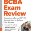 BCBA® Exam Review: Comprehensive Review, PLUS 370 Questions Based on the Latest Exam Blueprint, 2nd Edition (PDF)